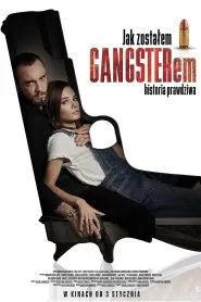 How I Became a Gangster. True Story (Cómo me hice gánster)
