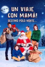 10 giorni con Babbo Natale (Un Viaje con Mamá: Destino Polo Norte)