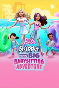 Barbie Skipper and the Big Babysitting Adventure (Barbie: Skipper y su gran aventura como canguro)