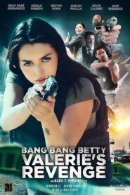 Bang Bang Betty: Valerie’s Revenge (2023)