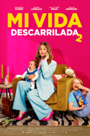 Mi vida descarrilada 2 (2023)