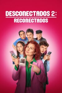 Desconectados 2: Reconectados (2025)