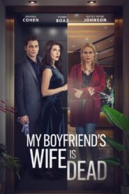 My Boyfriend’s Wife Is Dead (2025)