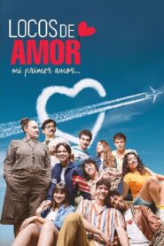Locos de amor, mi primer amor (2025)