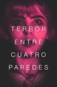 Terror entre Cuatro Paredes (2021)
