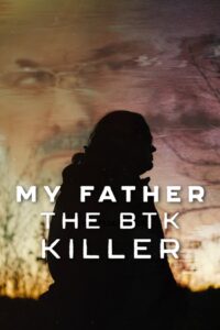 Mi padre, el asesino BTK (2025)