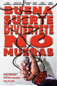 Buena suerte, pásalo bien, no mueras (2025)