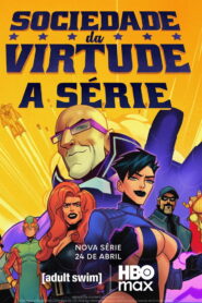 Sociedade da Virtude: A Série